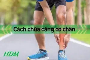 Cách chữa căng cơ chân hiệu quả: Hướng dẫn từ A-Z và giải pháp