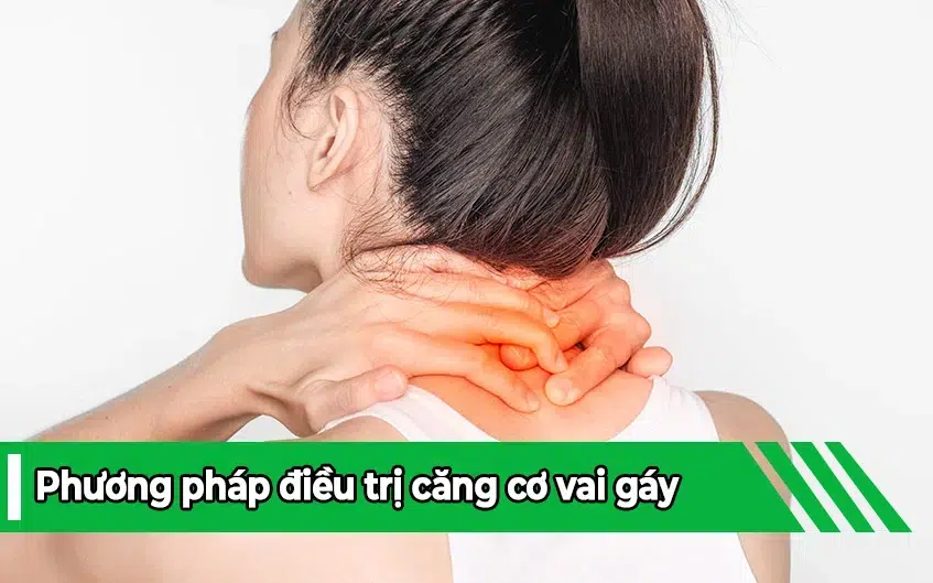 Phương pháp điều trị căng cơ vai gáy